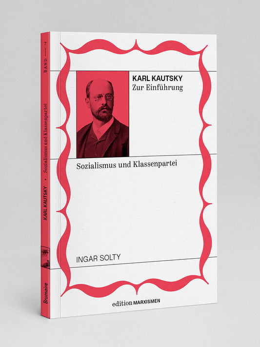 Karl Kautsky zur Einführung – Sozialismus und Klassenpartei (E-Book)